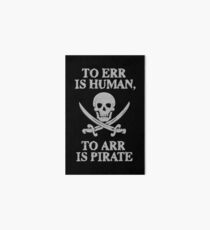 To Err Is Human To Arr Is Pirate Art Board