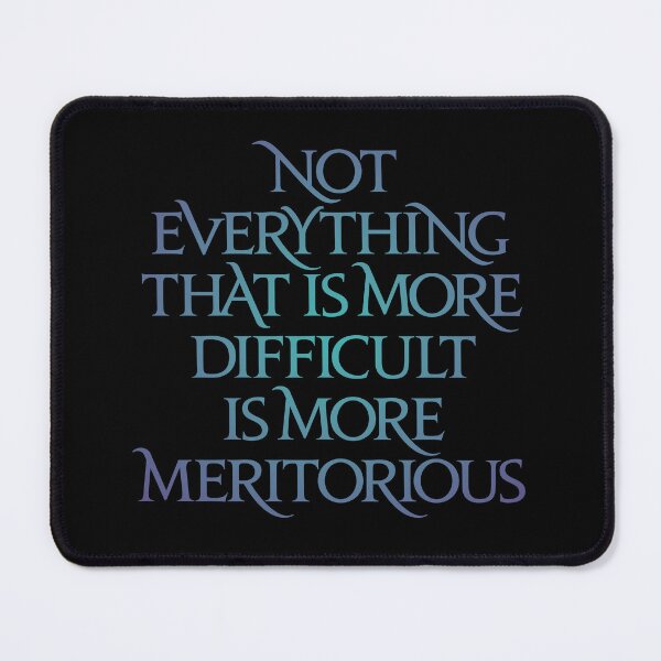 Item preview, Not everything that is more difficult is more meritorious. v.1 designed and sold by x1brett.