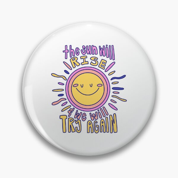 Item preview, The Sun Will Rise amd We Will Try Again designed and sold by GraceMakes03.