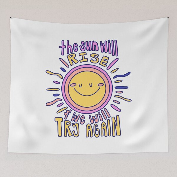 Item preview, The Sun Will Rise amd We Will Try Again designed and sold by GraceMakes03.