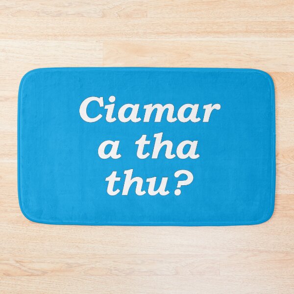 Item preview, Ciamar  a tha thu? cyan Scottish Gaelic translation how are you? designed and sold by Mamaidh Made.