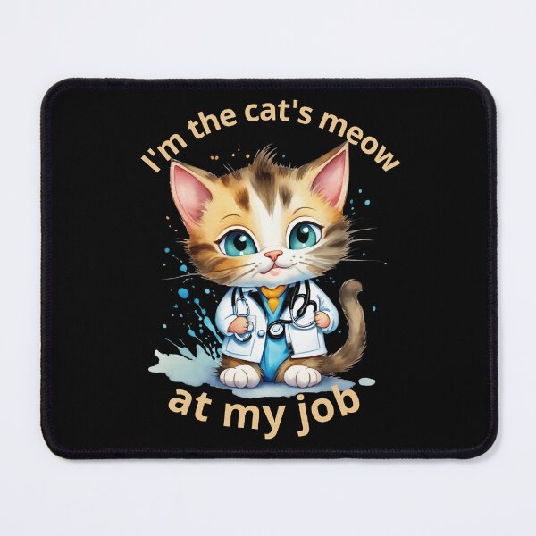 Item preview, I'm the cat's meow at my job. Sweet kitty doctor designed and sold by maciej999.