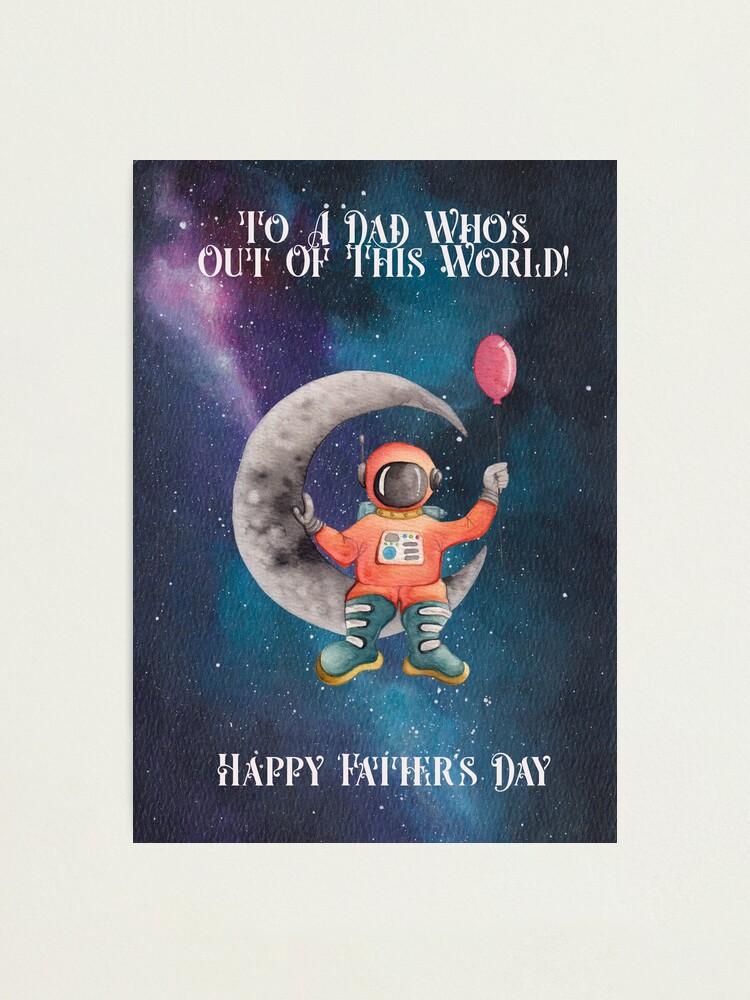 Thumbnail 1 of 3, Photographic Print, Galaxy Spaceman Fathers Day Card designed and sold by BeckmogArt.