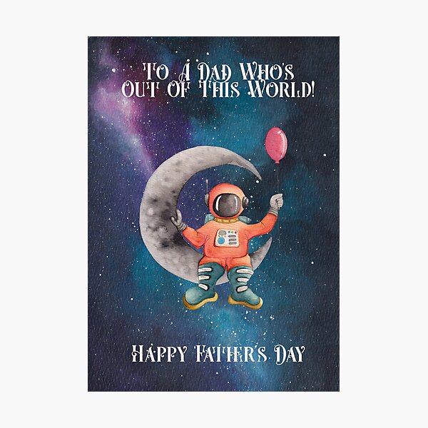Galaxy Spaceman Fathers Day Card Photographic Print