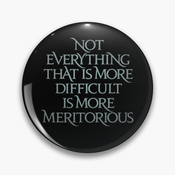 Item preview, Not everything that is more difficult is more meritorious. v.3 designed and sold by x1brett.
