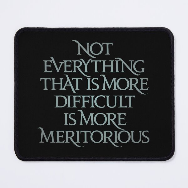Item preview, Not everything that is more difficult is more meritorious. v.3 designed and sold by x1brett.