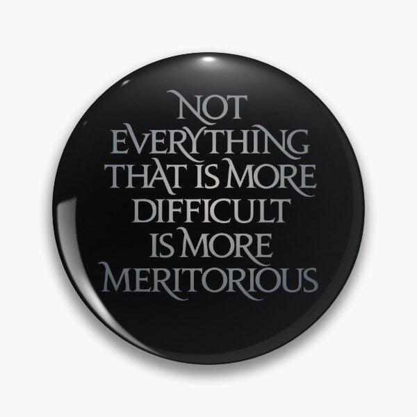 Item preview, Not everything that is more difficult is more meritorious. v.4 designed and sold by x1brett.