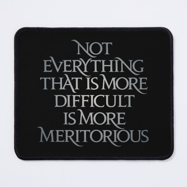 Item preview, Not everything that is more difficult is more meritorious. v.4 designed and sold by x1brett.