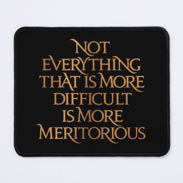 Item preview, Not everything that is more difficult is more meritorious. v.5 designed and sold by x1brett.
