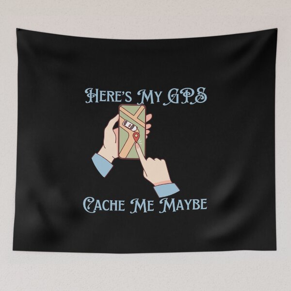 Item preview, Here's My GPS - Cache Me Maybe designed and sold by jglobal360.