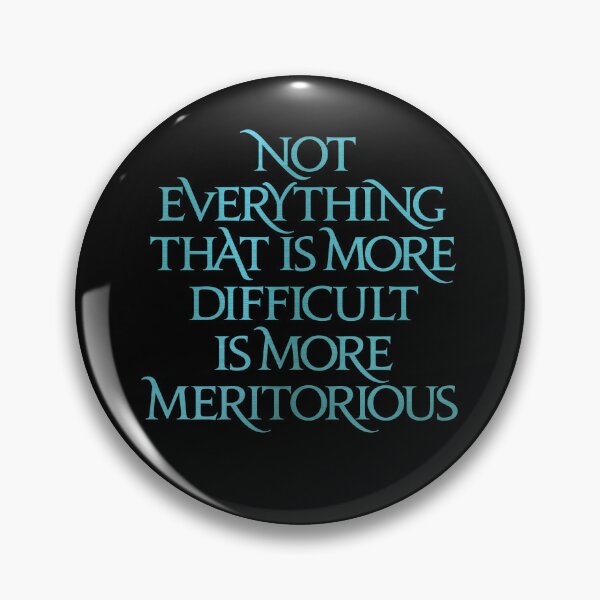Item preview, Not everything that is more difficult is more meritorious. v.7 designed and sold by x1brett.
