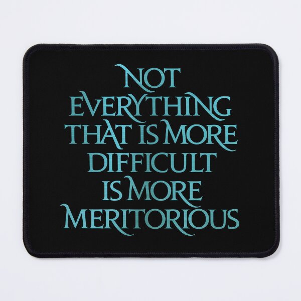 Item preview, Not everything that is more difficult is more meritorious. v.7 designed and sold by x1brett.