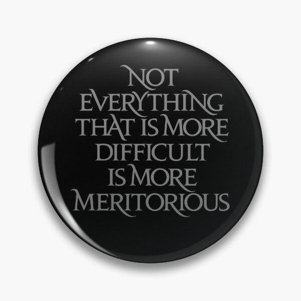 Item preview, Not everything that is more difficult is more meritorious. v.8 designed and sold by x1brett.