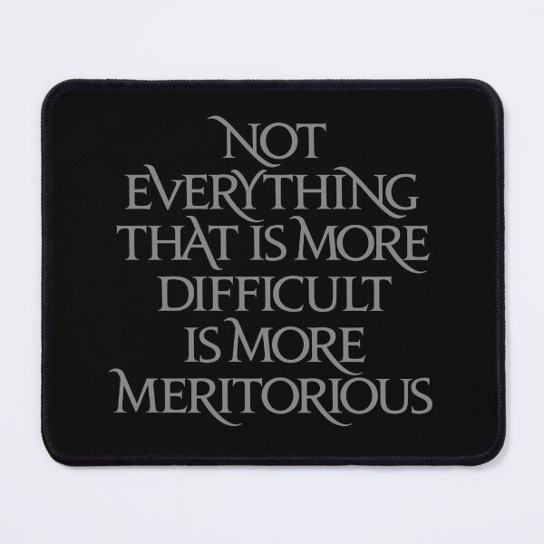 Item preview, Not everything that is more difficult is more meritorious. v.8 designed and sold by x1brett.