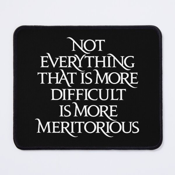 Item preview, Not everything that is more difficult is more meritorious. v.9 designed and sold by x1brett.