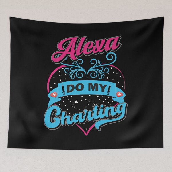 Item preview, Alexa Do My Charting designed and sold by FYS-Arte-Style.