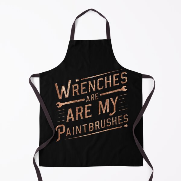 Item preview, Wrenches are my paintbrushes, Mechanic designed and sold by Ajax90.