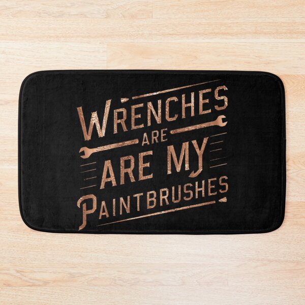Item preview, Wrenches are my paintbrushes, Mechanic  designed and sold by Ajax90.