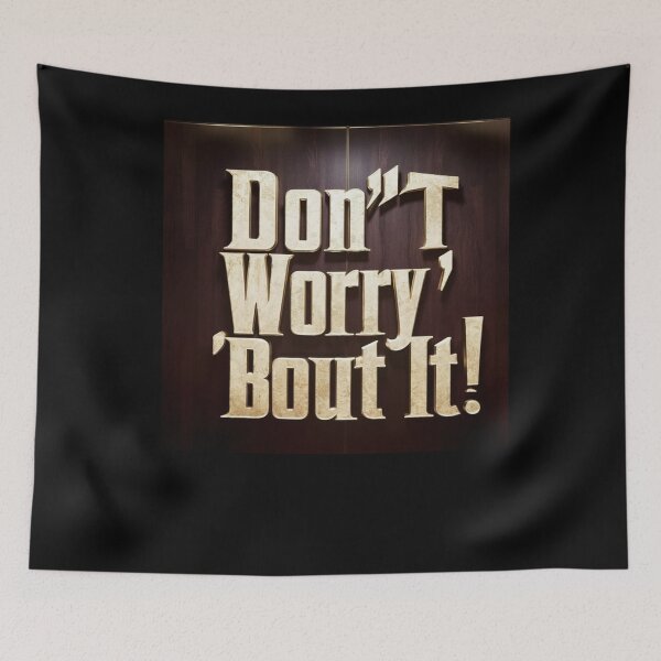 Item preview, Don't Worry About It designed and sold by Flirt-Teez.