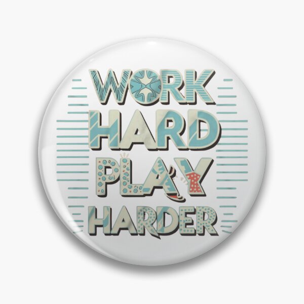 Item preview, Inscription Work Hard Play Harder designed and sold by M R Design.