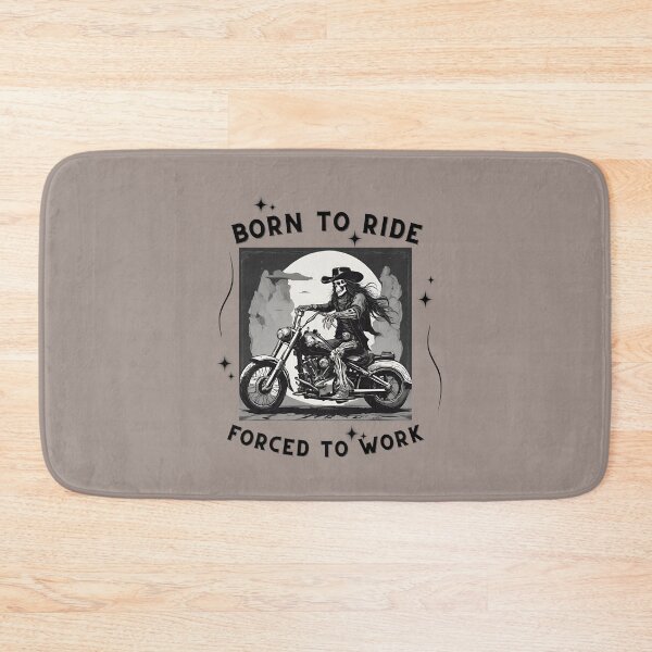 Item preview, Born to Ride, Forced to Work by ErSa Solutions designed and sold by ErSaSolutions.