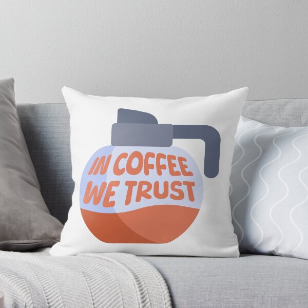 Item preview, In Coffee We Trust! Funny Coffee Pun Pun designed and sold by PMCreative.