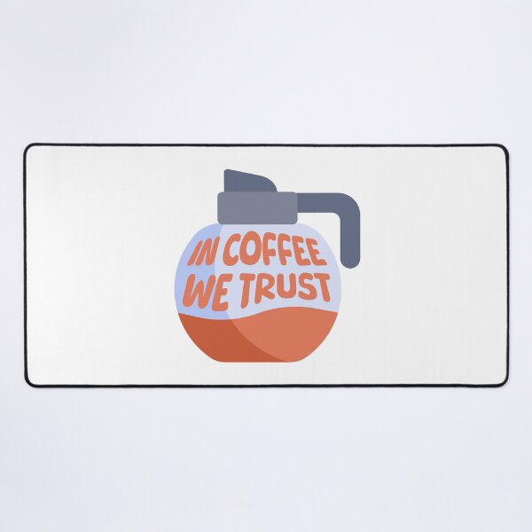 Item preview, In Coffee We Trust! Funny Coffee Pun Pun designed and sold by PMCreative.