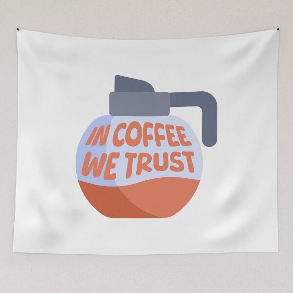 Item preview, In Coffee We Trust! Funny Coffee Pun Pun designed and sold by PMCreative.