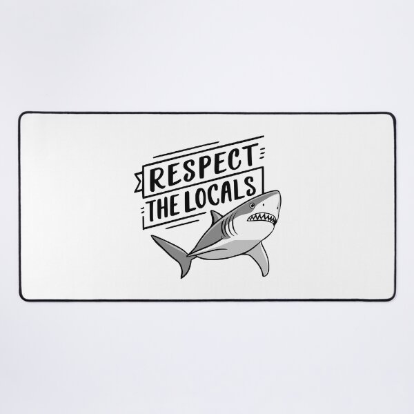Item preview, Respect The Locals! Funny Shark designed and sold by PMCreative.