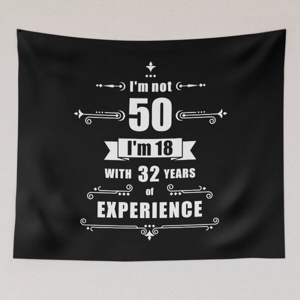 Item preview, I'm not 50, i'm 18 with 32 years experience - birthday designed and sold by ArystDesign.