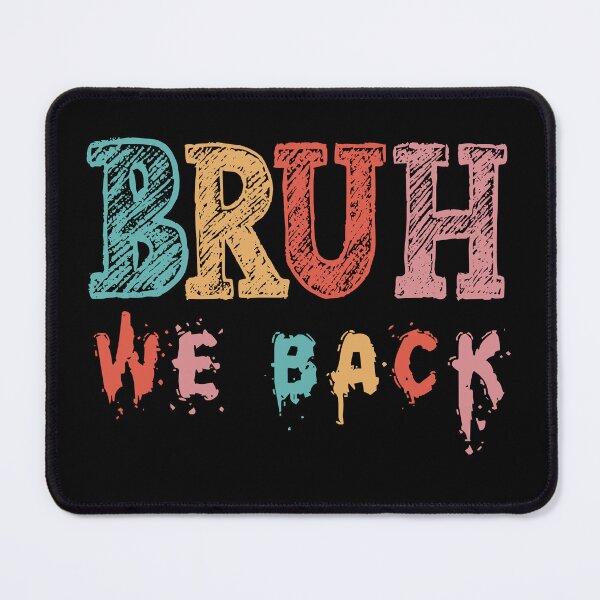 Item preview, Bruh Be Back designed and sold by Mahmoud Salah.