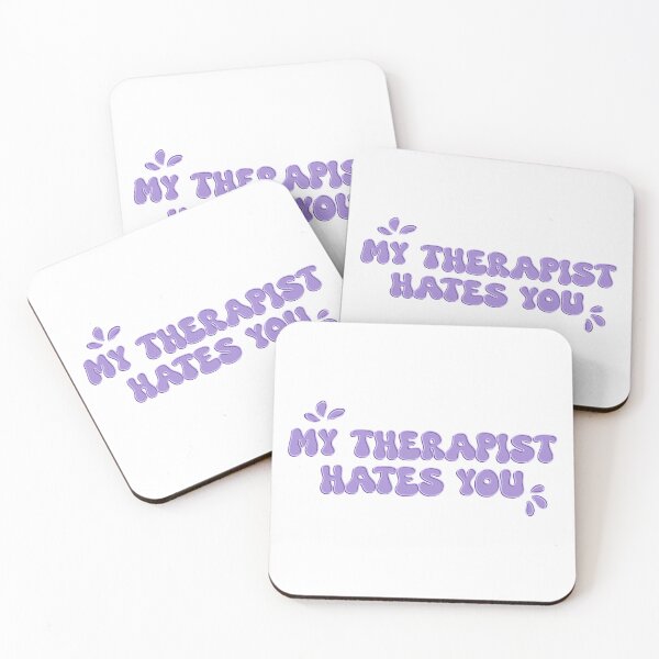 Item preview, My therapist hates you designed and sold by ColoredByClaire.