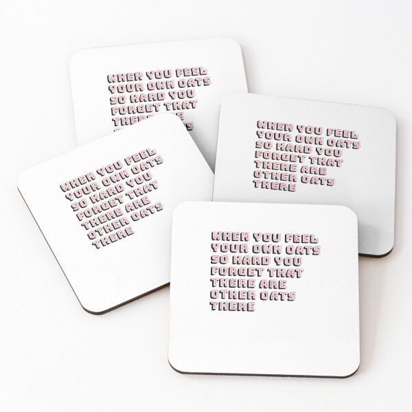 Item preview, When you feel your own oats so hard you forget that there are other oats there designed and sold by BritySpear.