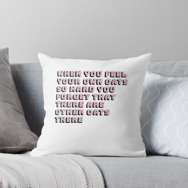 Item preview, When you feel your own oats so hard you forget that there are other oats there designed and sold by BritySpear.