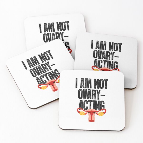 Item preview, I am not Ovary-Acting designed and sold by BritySpear.