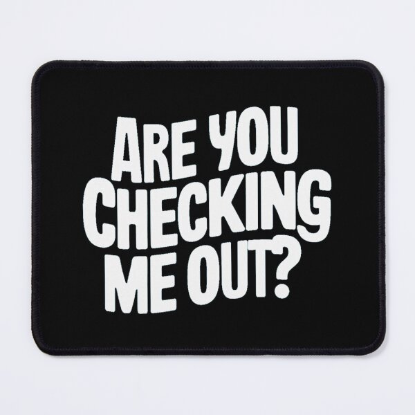 Item preview, Are you checking me Out? designed and sold by Gentle40Winks.