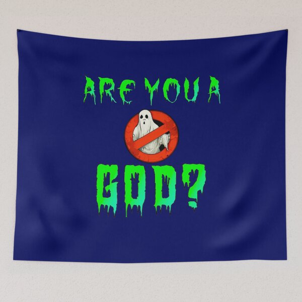 Item preview, Ghost Buster Are You A God? designed and sold by MBuckenmeyer.