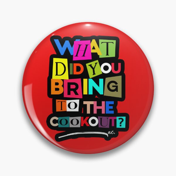 Item preview, WHAT DID YOU BRING TO THE COOKOUT? designed and sold by alegnacreates.