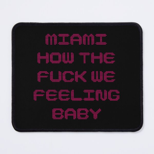 Item preview, Miami How TF We Feeling Baby – John Summit designed and sold by jwangdesigns.