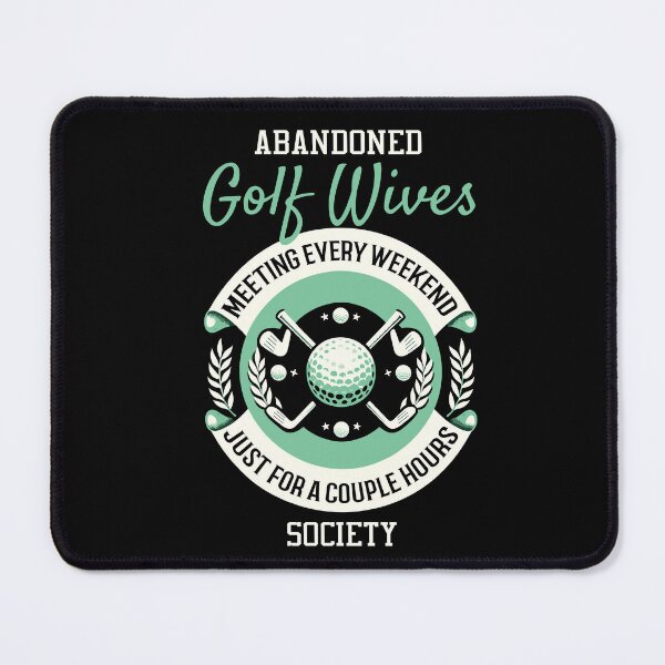 Item preview, Abandoned Golf Wives Society Funny Golfer Golfing designed and sold by Dressed For Duty.