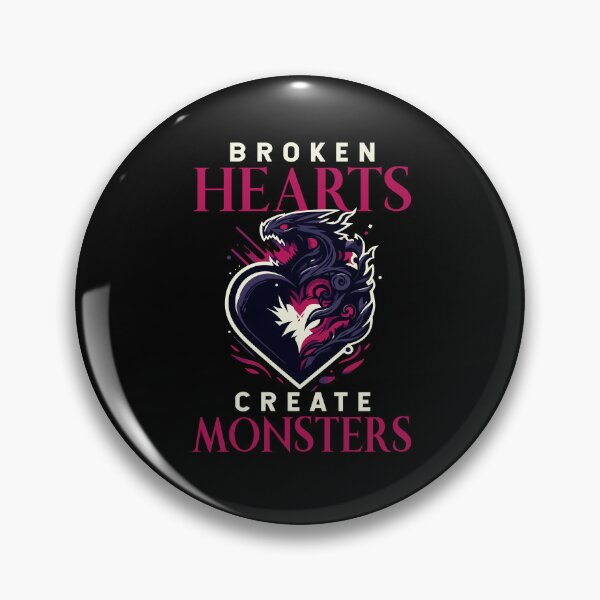 Item preview, Broken Hearts Create Monsters Funny Quote Saying designed and sold by Dressed For  Duty.