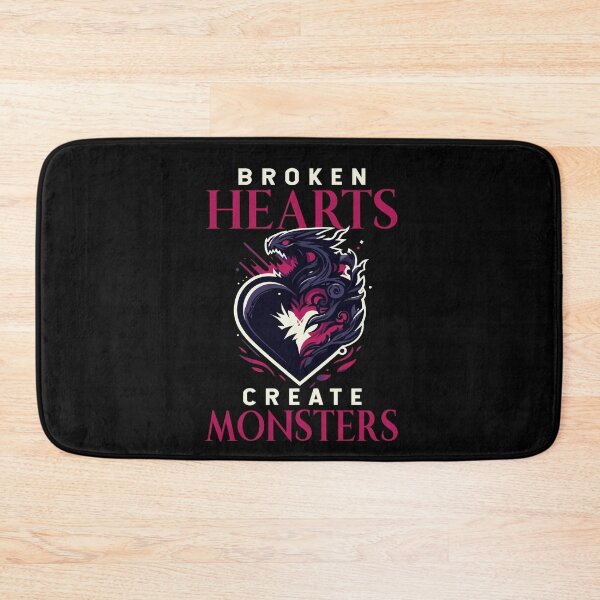 Item preview, Broken Hearts Create Monsters Funny Quote Saying designed and sold by Dressed For  Duty.