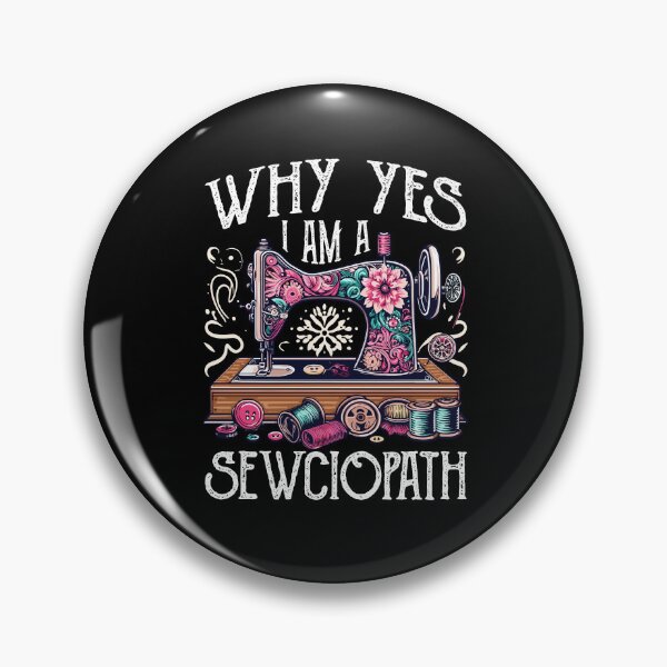 Item preview, Why Yes I Am A Sewciopath Sewing Machine Cute Knitting designed and sold by Dressed For  Duty.