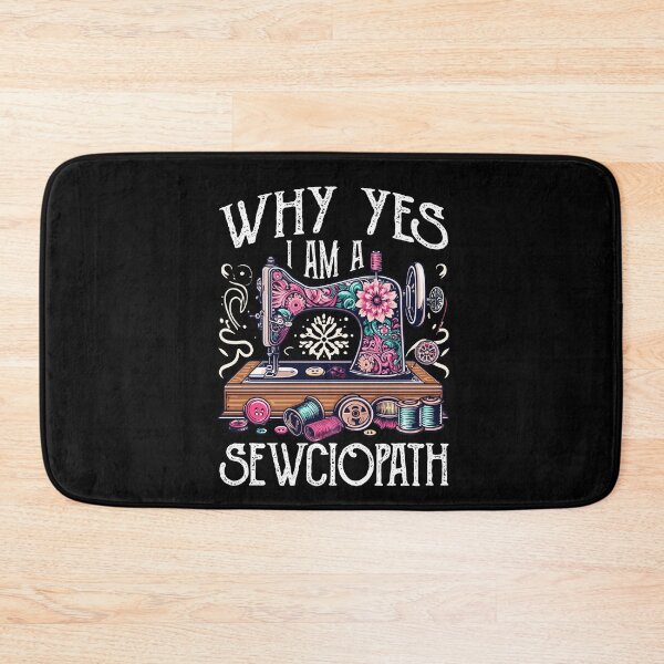 Item preview, Why Yes I Am A Sewciopath Sewing Machine Cute Knitting designed and sold by Dressed For  Duty.