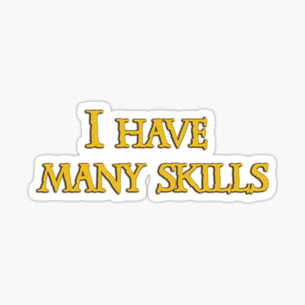 Xena - I have many skills Sticker