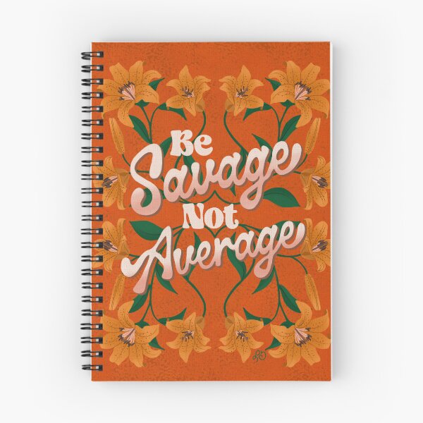 Item preview, Be Savage Not Average Motivational Floral Design designed and sold by Lisa D Art Designs.