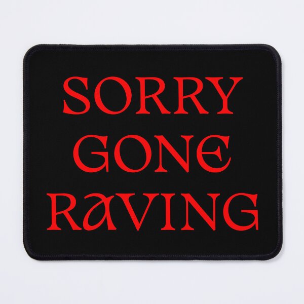 Item preview, Sorry Gone Raving designed and sold by jwangdesigns.