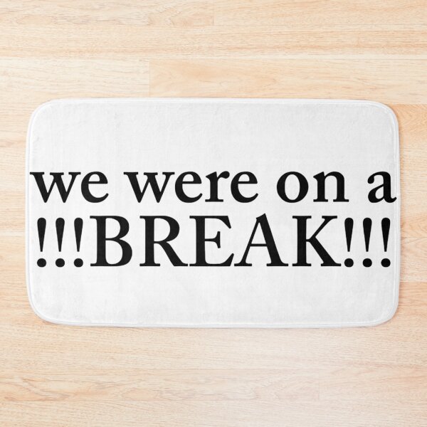 Item preview, we were on a !!!BREAK!!! designed and sold by Slow-snail9.