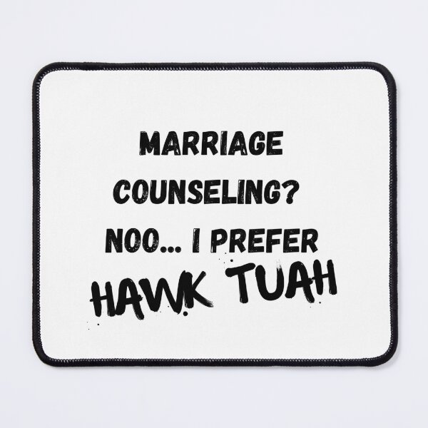 Item preview, Marriage counseling? Noo... I prefer hawk tuah designed and sold by SmileshareShop.