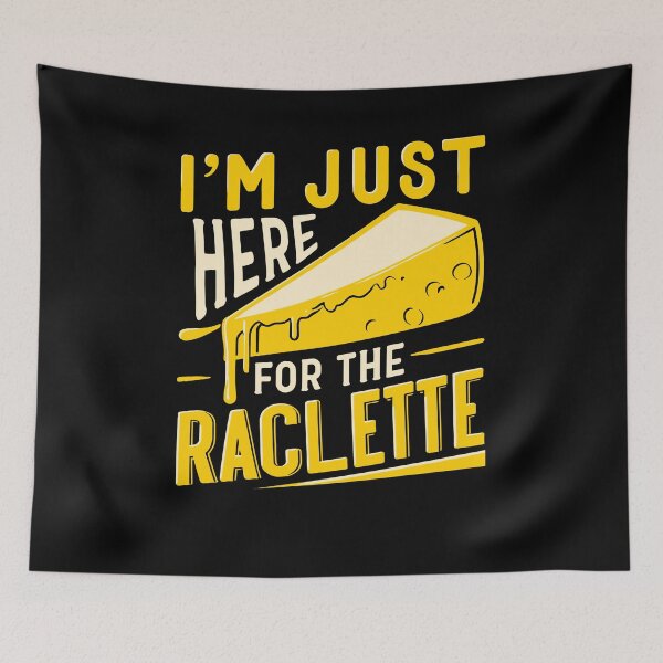 Item preview, I'm Just Here For The Raclette Cheese Day Cheddar Lover designed and sold by Dressed For  Duty.